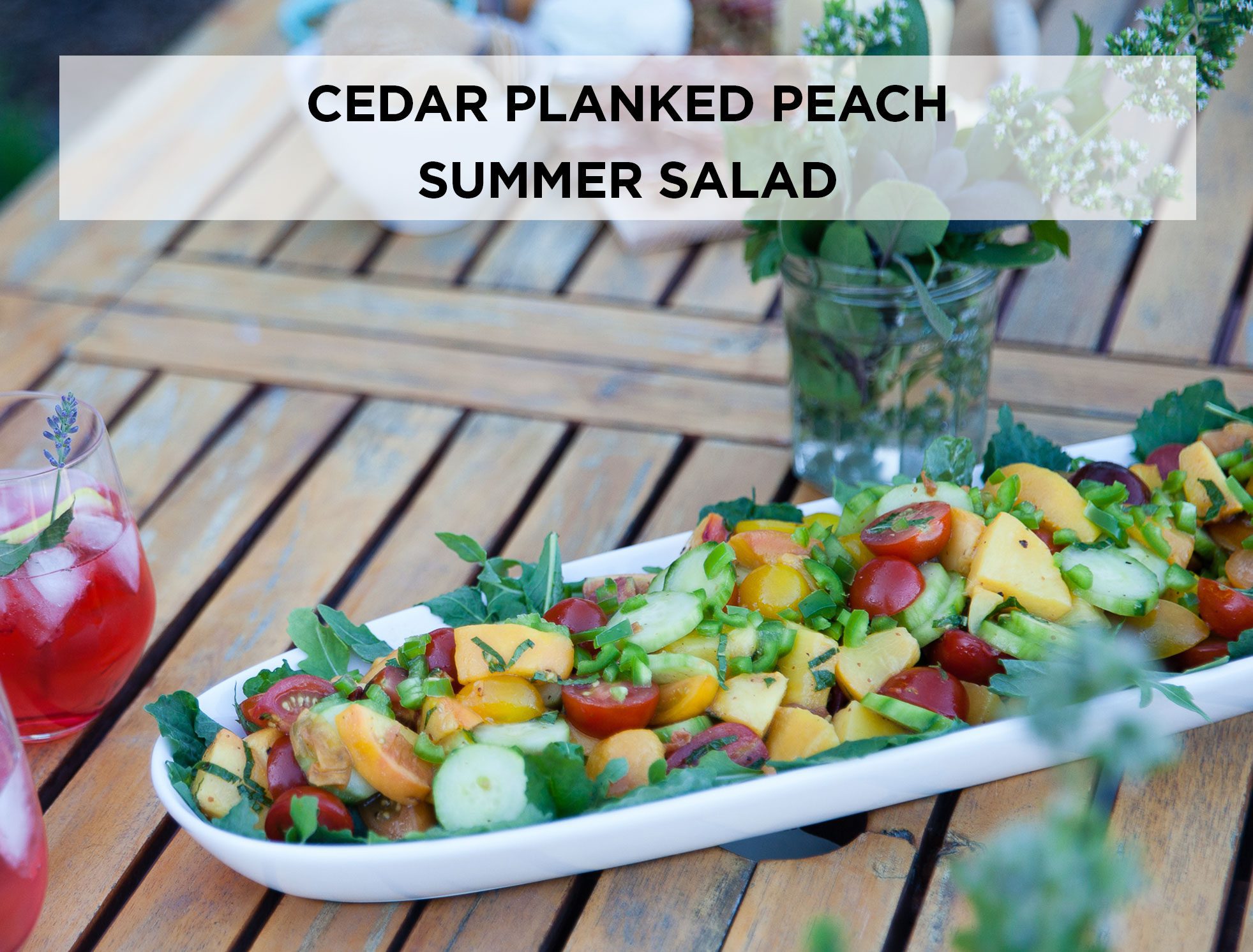 CEDAR PLANKED PEACH SUMMER SALAD